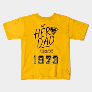 My Hero Dad 1973 Kids T-Shirt